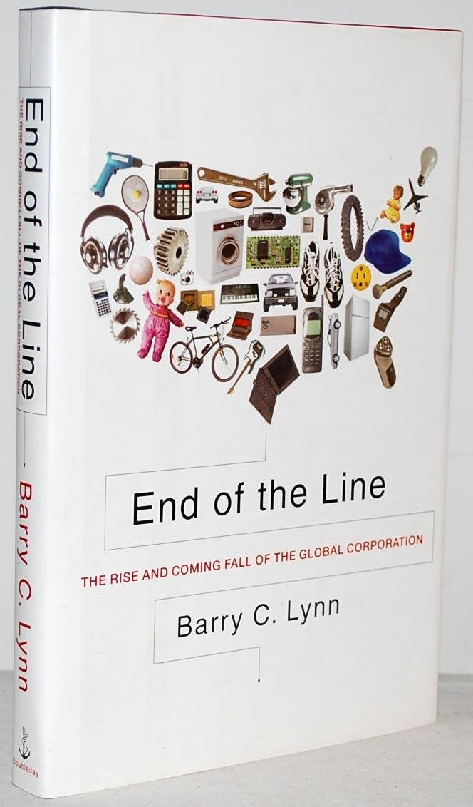 End of the Line: The Rise and Coming Fall of the Global Corporation,Used