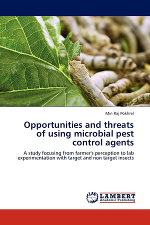 Opportunities and threats of using microbial pest control agents: A study focusing from farmer's perception to lab experimentati,Used