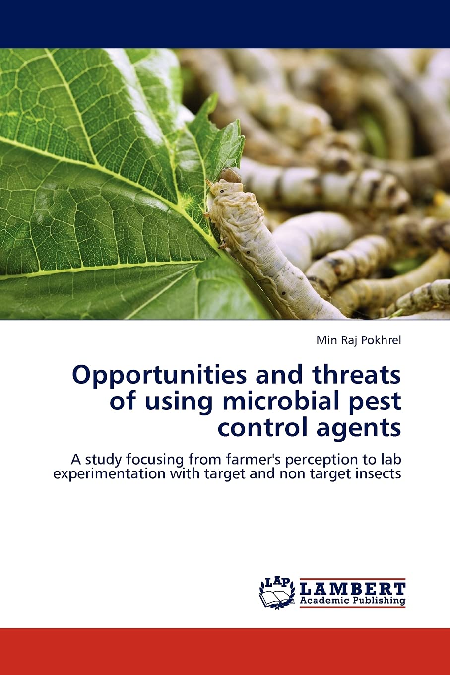 Opportunities and threats of using microbial pest control agents: A study focusing from farmer's perception to lab experimentati,Used