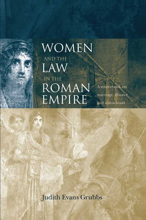 Women and the Law in the Roman Empire (Routledge Sourcebooks for the Ancient World),New