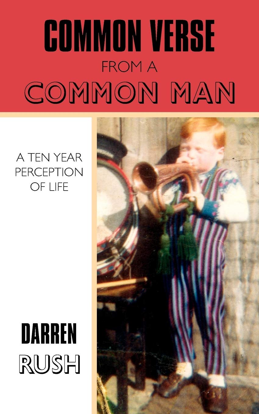 Common Verse From A Common Man: A Ten Year Perception Of Life,Used