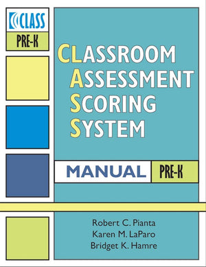 Classroom Assessment Scoring System (CLASS) Manual, PreK,New