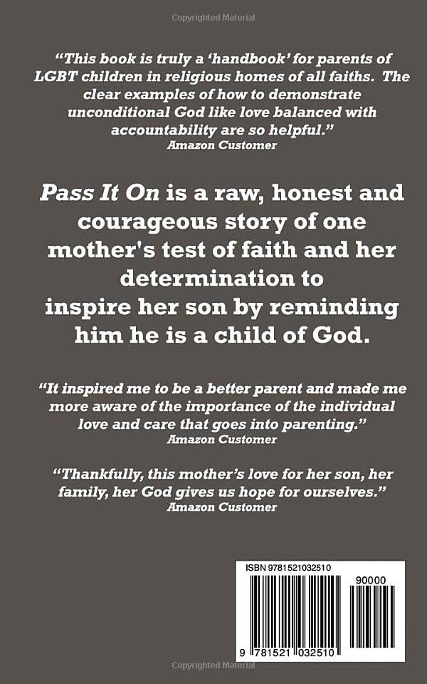 Pass It On: A Perspective Offering Insight to All Faiths About Raising a Gay Child in a Religious Home,Used