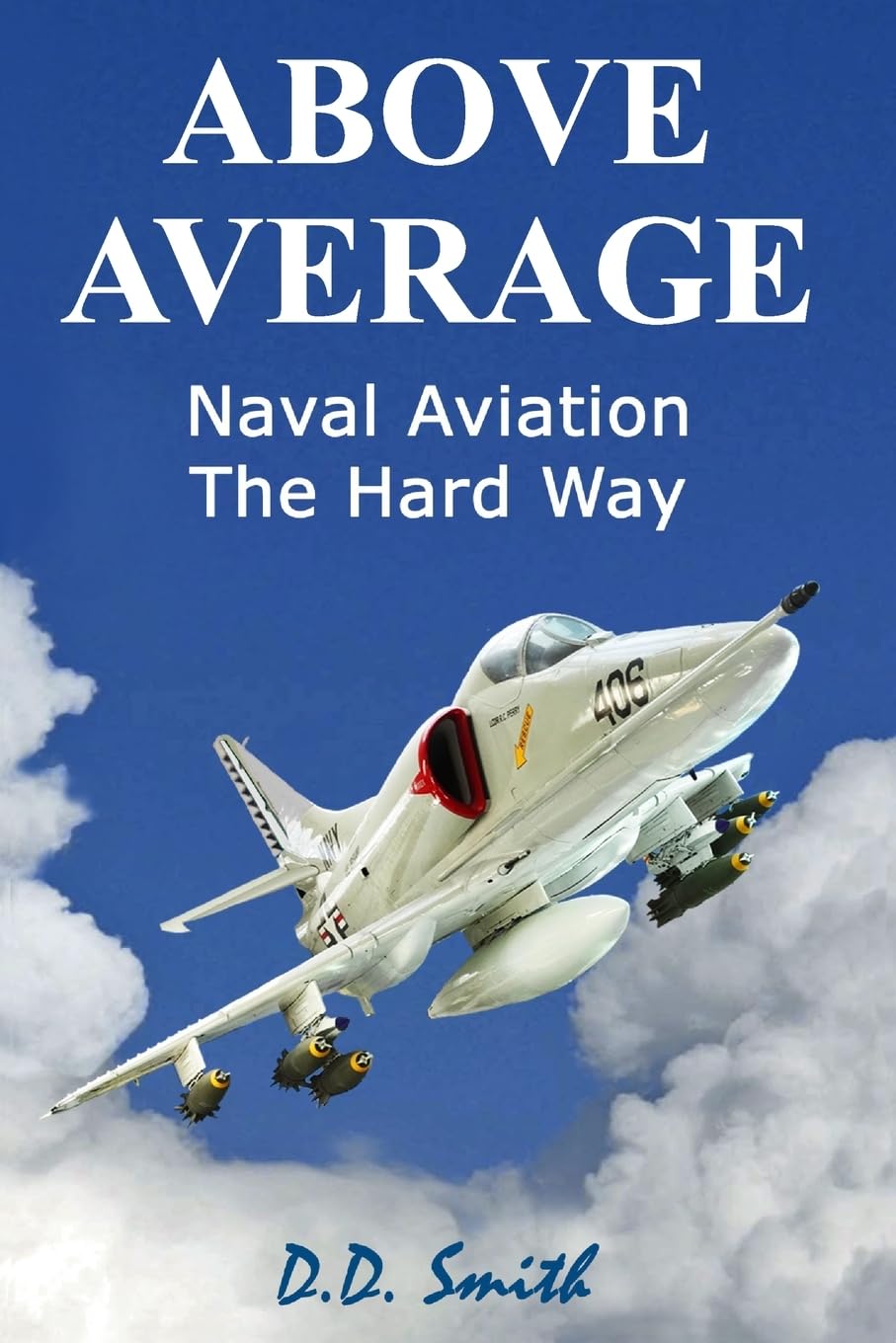 Above Average: Naval Aviation the Hard Way,Used