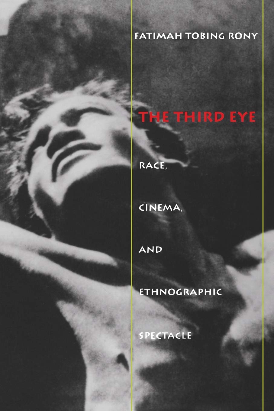 The Third Eye: Race, Cinema, and Ethnographic Spectacle,Used