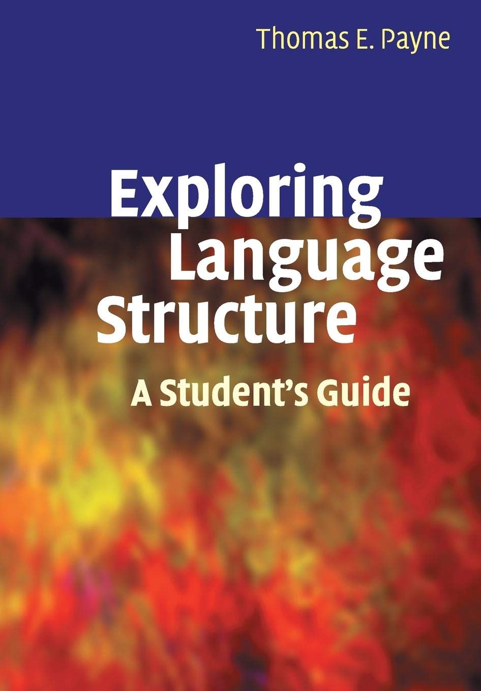 Exploring Language Structure: A Student's Guide,New