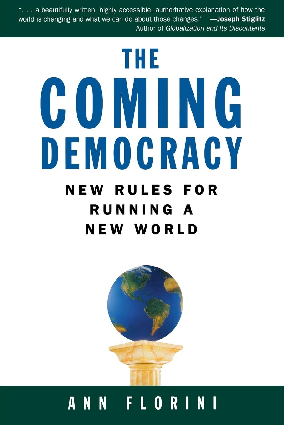 The Coming Democracy: New Rules For Running A New World,New