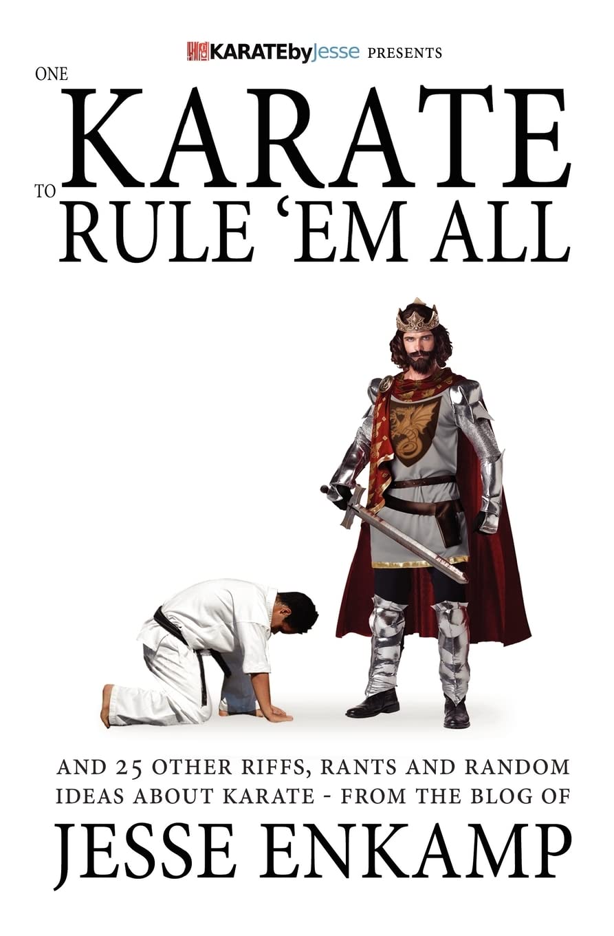 One Karate To Rule 'Em All: And 25 Other Riffs, Rants And Random Ideas About Karate,Used