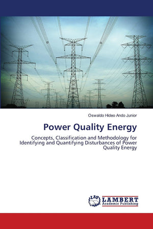 Power Quality Energy: Concepts, Classification and Methodology for Identifying and Quantifying Disturbances of Power Quality Ene,Used