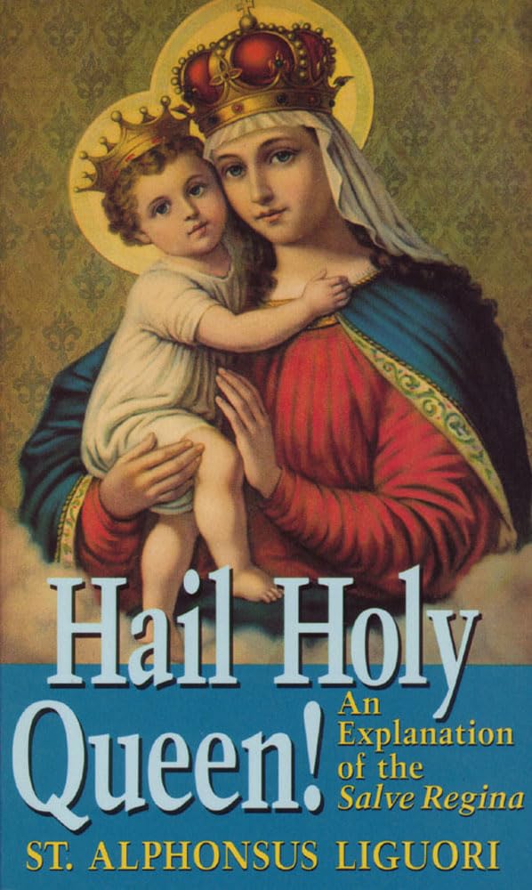 Hail Holy Queen: An Explanation of the Salve Regina,Used