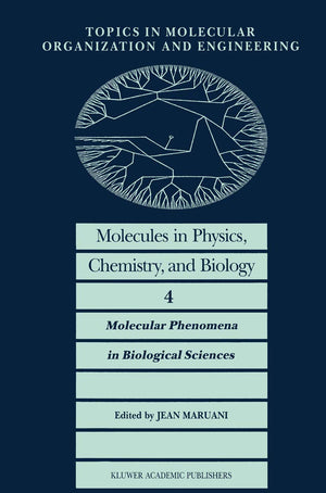 Molecules in Physics, Chemistry, and Biology: Molecular Phenomena in Biological Sciences (Topics in Molecular Organization and E,Used