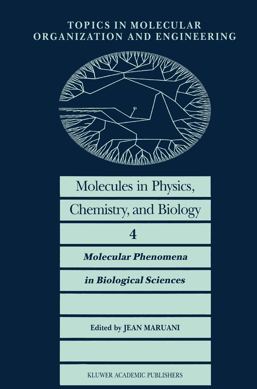 Molecules in Physics, Chemistry, and Biology: Molecular Phenomena in Biological Sciences (Topics in Molecular Organization and E,Used