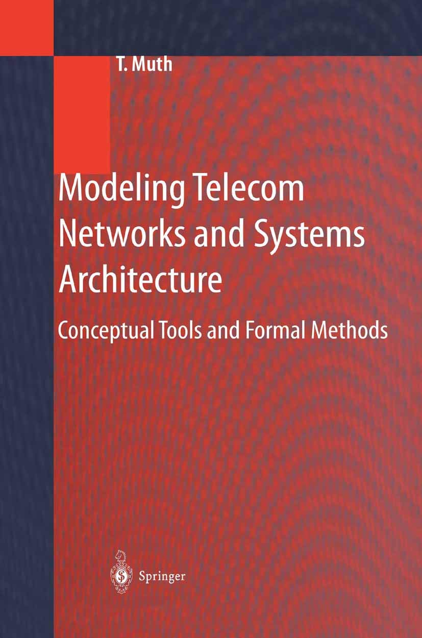 Modeling Telecom Networks and Systems Architecture: Conceptual Tools and Formal Methods,Used