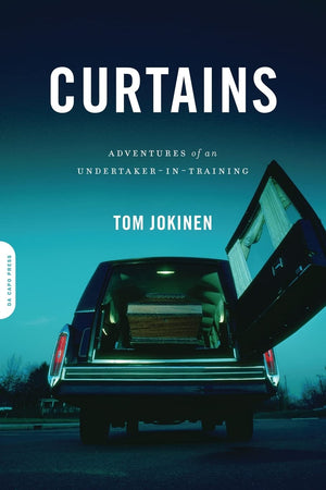 Curtains: Adventures Of An Undertakerintraining