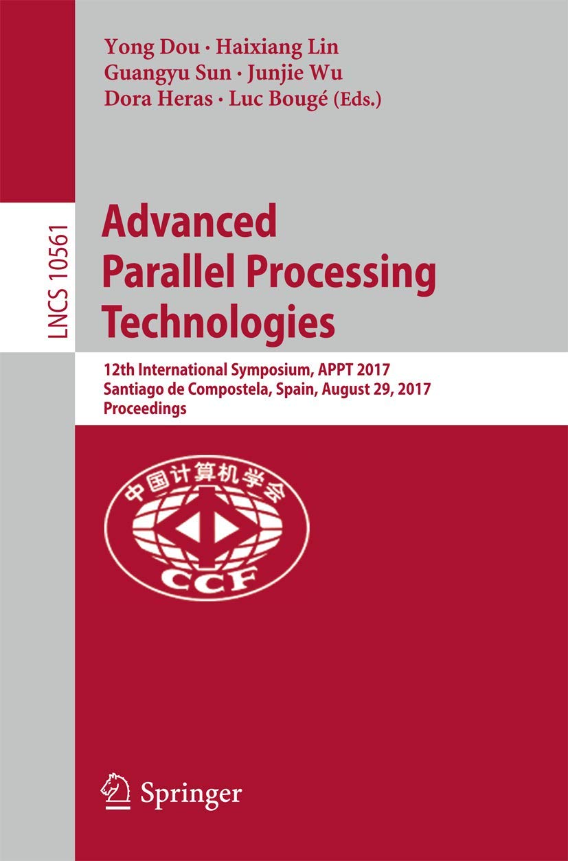Advanced Parallel Processing Technologies: 12th International Symposium, APPT 2017, Santiago de Compostela, Spain, August 29, 20,Used