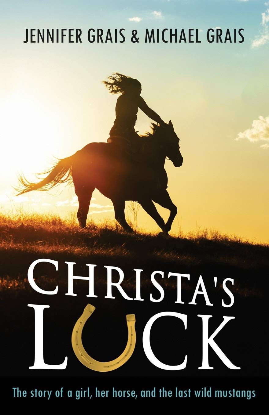 Christa's Luck: The story of a girl, her horse, and the last wild mustangs,Used