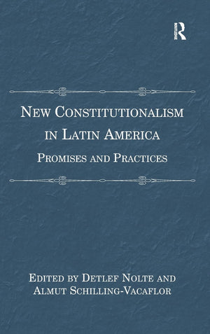 New Constitutionalism in Latin America: Promises and Practices,Used