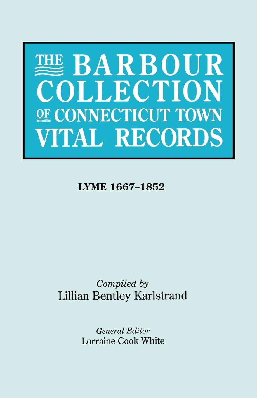 Barbour Collection Of Connecticut Town Vital Records. Volume 24: Lyme 16671852,Used