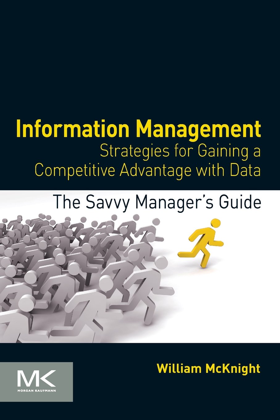 Information Management: Strategies for Gaining a Competitive Advantage with Data (The Savvy Manager's Guides),Used