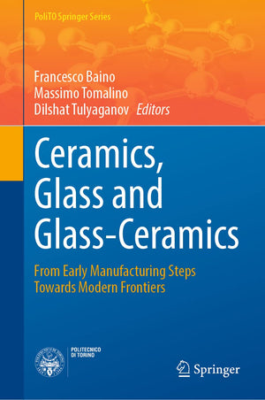 Ceramics, Glass and GlassCeramics: From Early Manufacturing Steps Towards Modern Frontiers (PoliTO Springer Series),Used