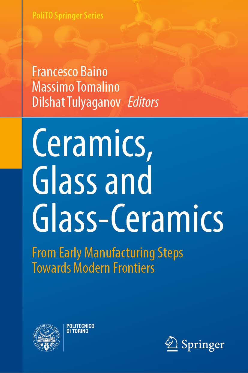 Ceramics, Glass and GlassCeramics: From Early Manufacturing Steps Towards Modern Frontiers (PoliTO Springer Series),Used