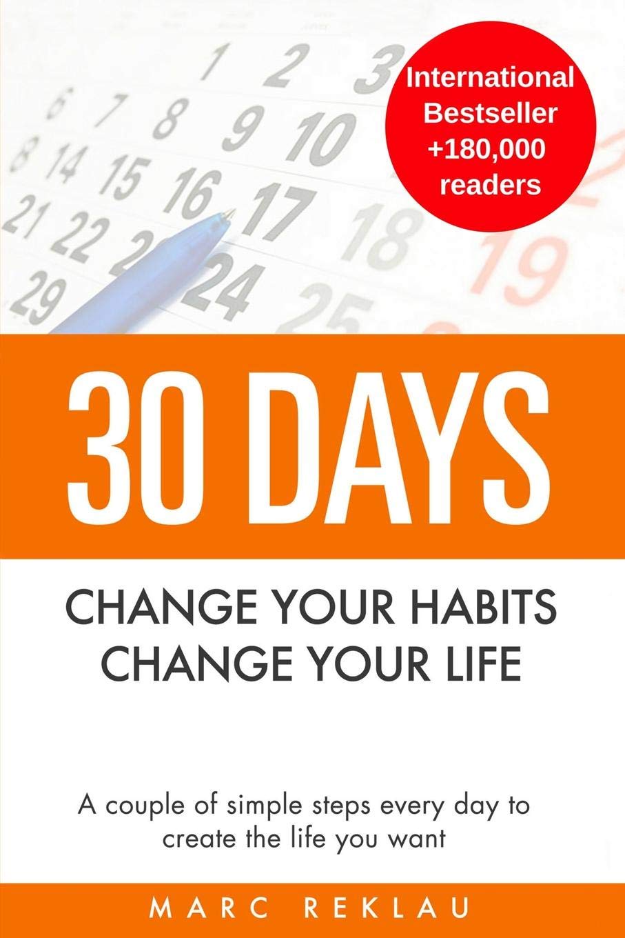 30 Days  Change Your Habits, Change Your Life: A Couple Of Simple Steps Every Day To Create The Life You Want