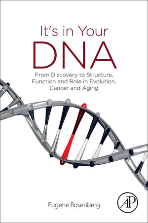 It's in Your DNA: From Discovery to Structure, Function and Role in Evolution, Cancer and Aging,Used