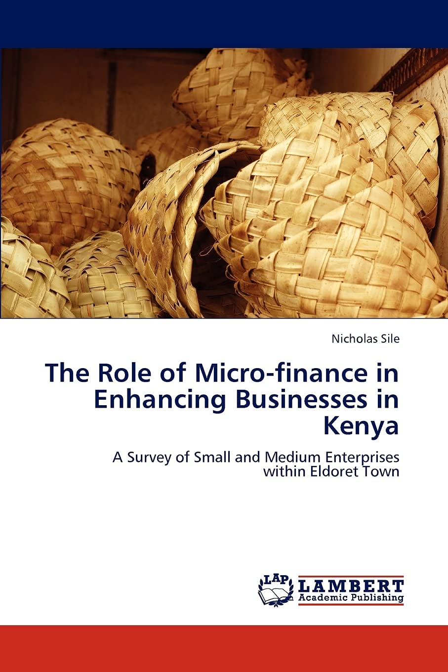 The Role of Microfinance in Enhancing Businesses in Kenya: A Survey of Small and Medium Enterprises within Eldoret Town,Used