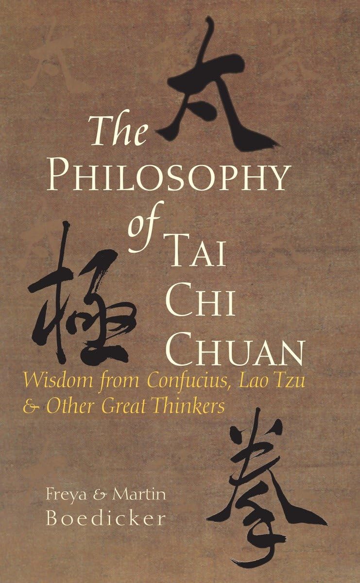 The Philosophy of Tai Chi Chuan: Wisdom from Confucius, Lao Tzu, and Other Great Thinkers,Used