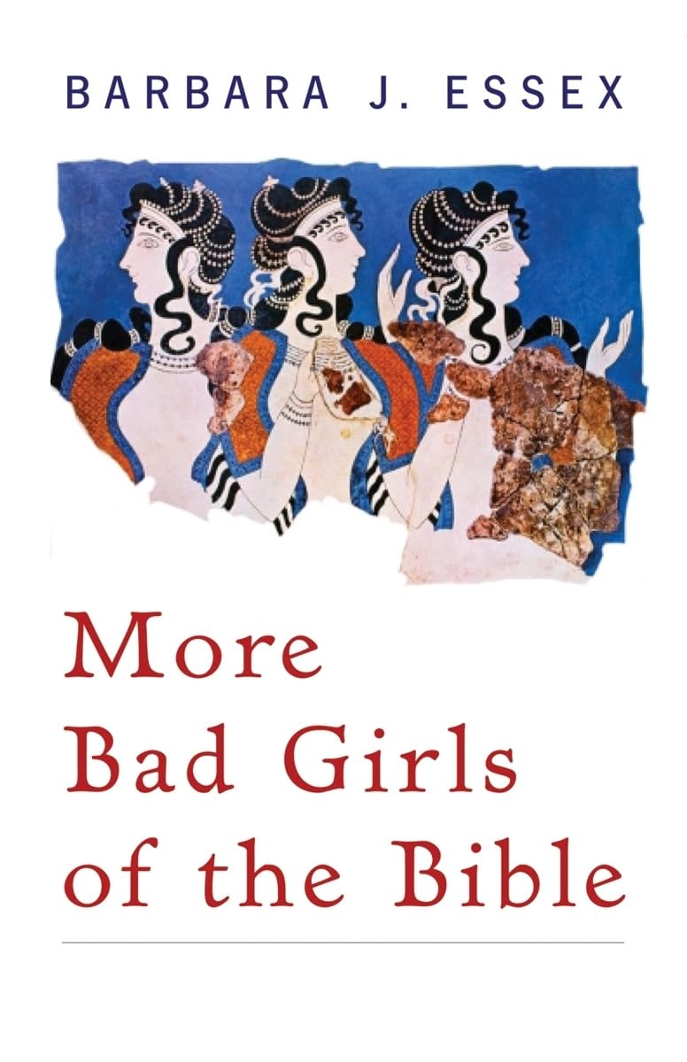 More Bad Girls Of The Bible: The Sequel,New