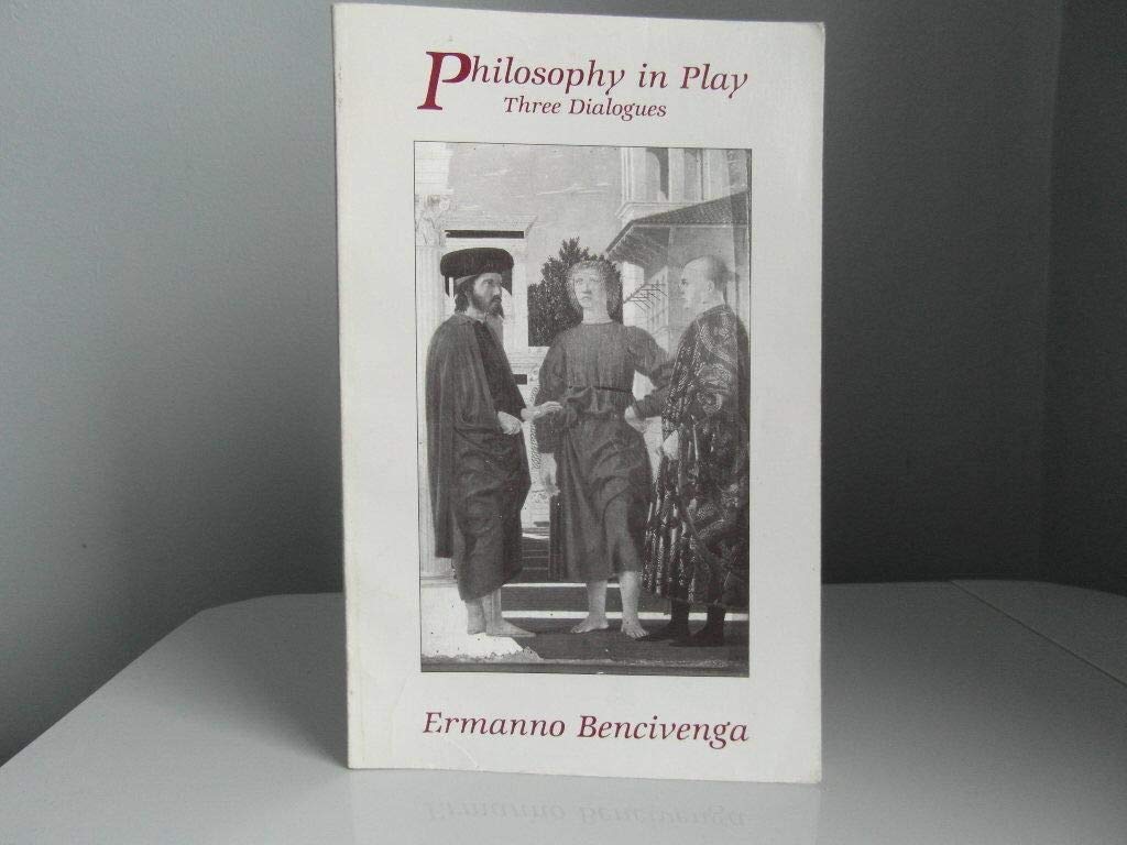 Philosophy in Play: Three Dialogues,New