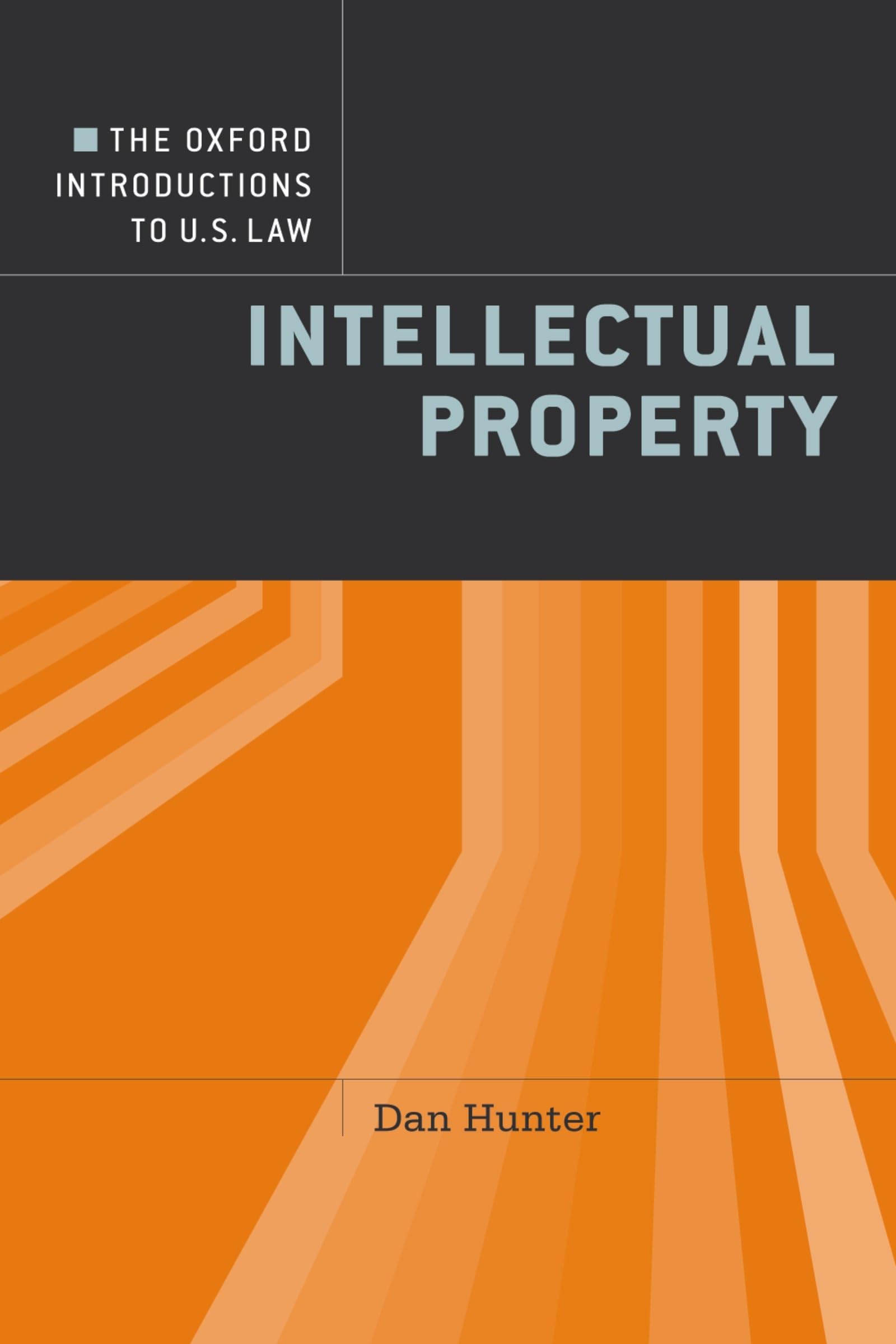 The Oxford Introductions to U.S. Law: Intellectual Property,New