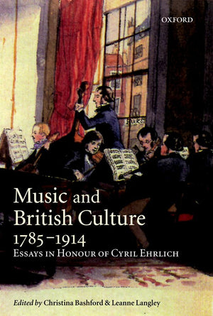 Music and British Culture, 17851914: Essays in Honour of Cyril Ehrlich,Used