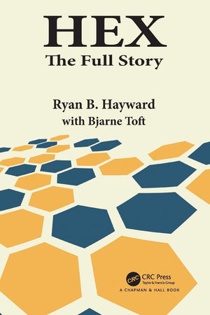 Hex: The Full Story (AK Peters/CRC Recreational Mathematics Series),Used