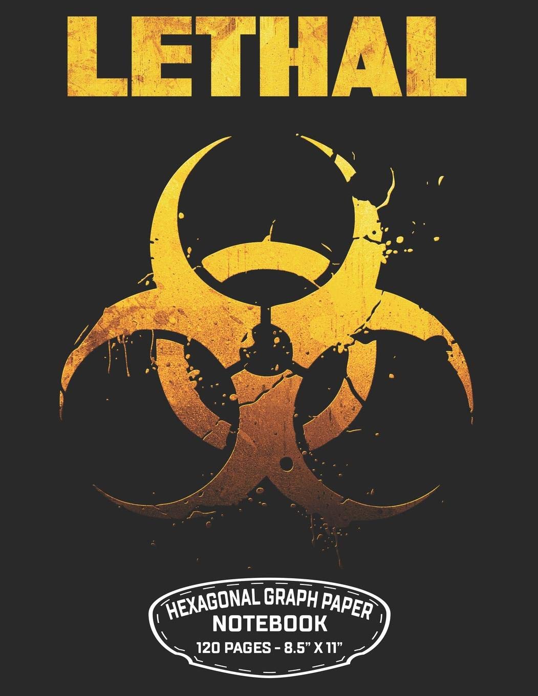 Lethal Hexagonal Graph Paper Notebook 120 Pages  8.5 X 11: Unicode Biohazard Symbol Design For Organic Chemistry Science Compos,Used