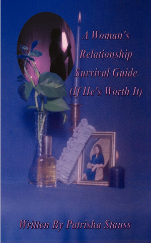 A Woman's Relationship Survival Guide: (If He's Worth It),Used