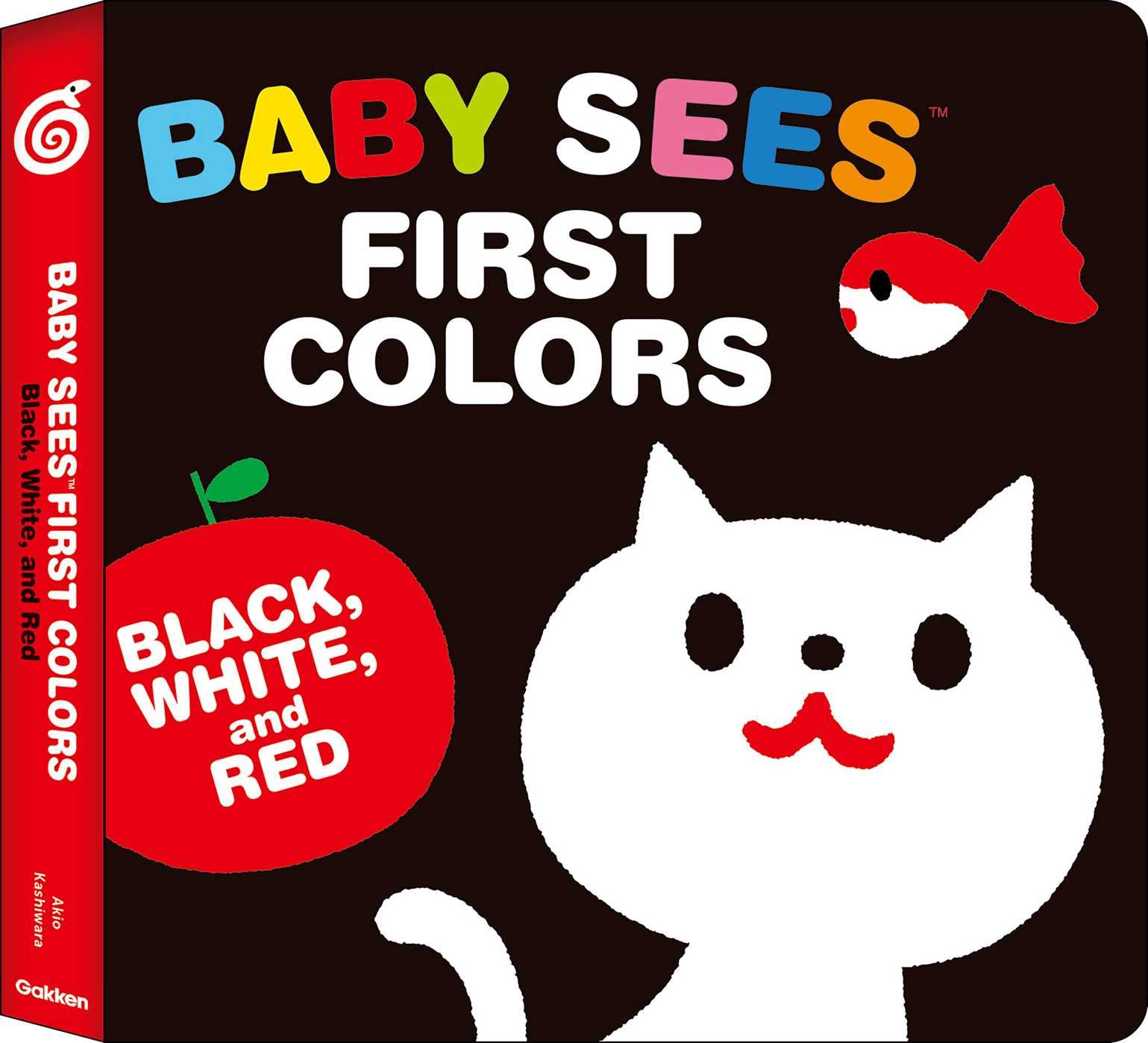 Baby Sees First Colors: Black, White & Red: A totally mesmerizing highcontrast book for babies,New