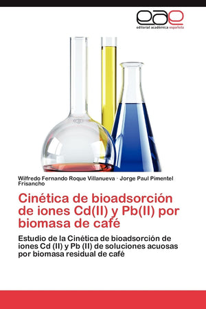 Cintica de bioadsorcin de iones Cd(II) y Pb(II) por biomasa de caf: Estudio de la Cintica de bioadsorcin de iones Cd (,Used