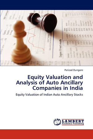 Equity Valuation and Analysis of Auto Ancillary Companies in India: Equity Valuation of Indian Auto Ancillary Stocks,Used