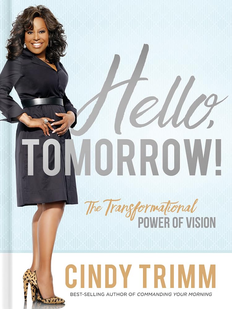 Hello, Tomorrow!: The Transformational Power Of Vision