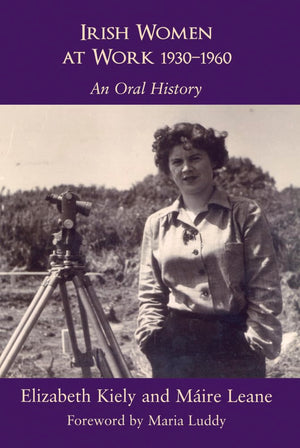 Irish Women at Work, 19301960: An Oral History,Used