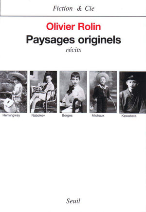 Paysages originels. Hemingway, Nabokov, Borges, Kawabata, Michaux,Used