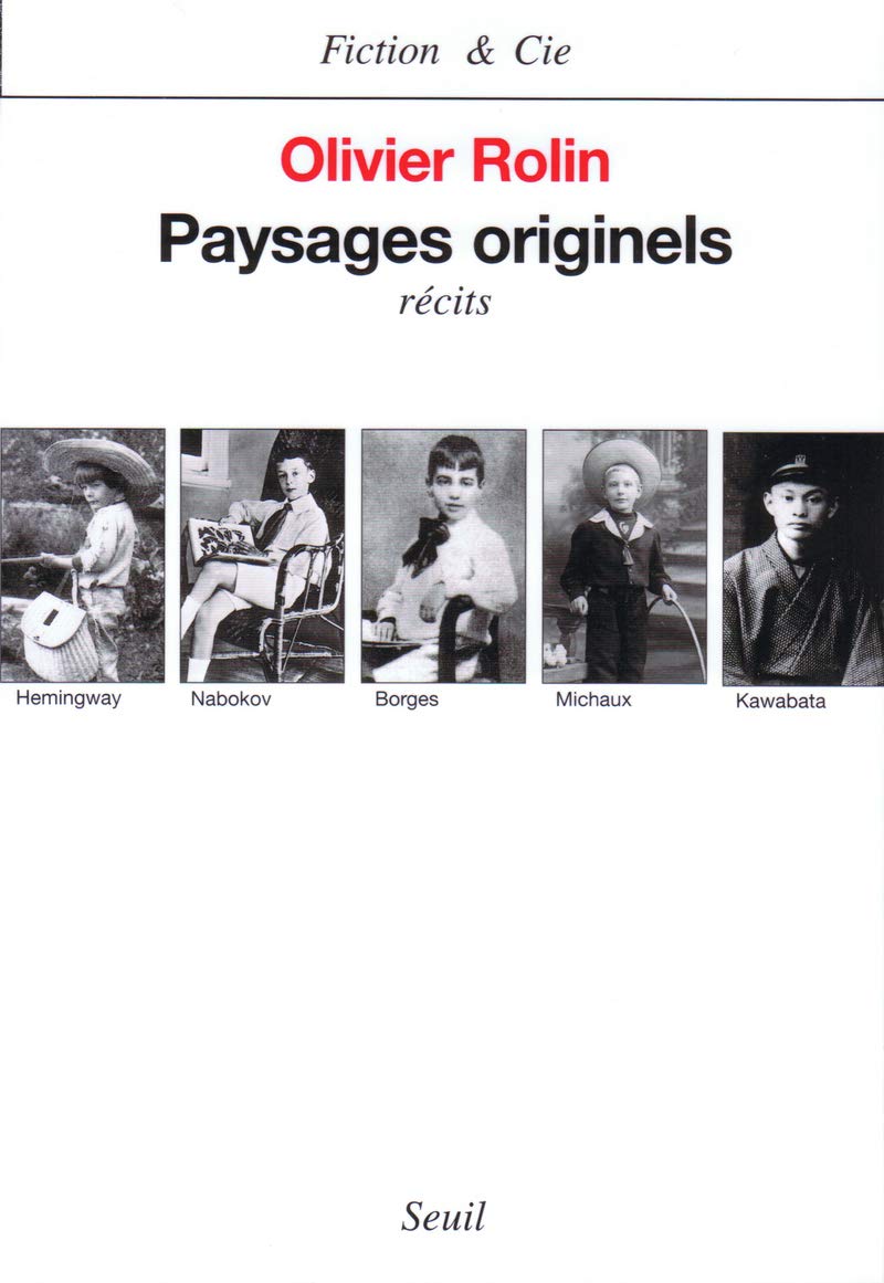 Paysages originels. Hemingway, Nabokov, Borges, Kawabata, Michaux,Used