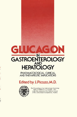 Glucagon in Gastroenterology and Hepatology: Pharmacological, Clinical and Therapeutic Implications,Used