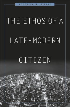 The Ethos of a LateModern Citizen,Used