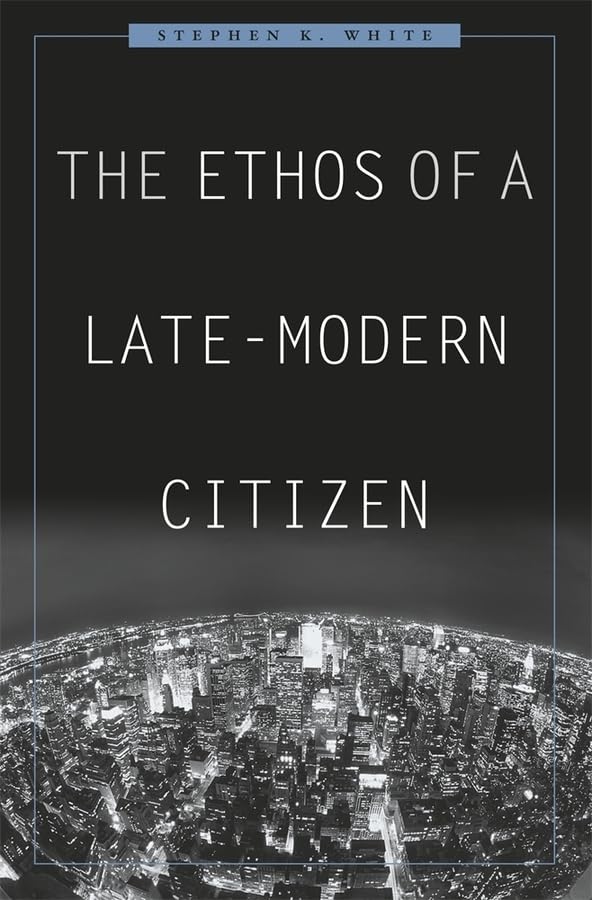 The Ethos of a LateModern Citizen,Used