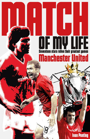 Manchester United Match of My Life: Red Devils Relive Their Favourite Games,Used