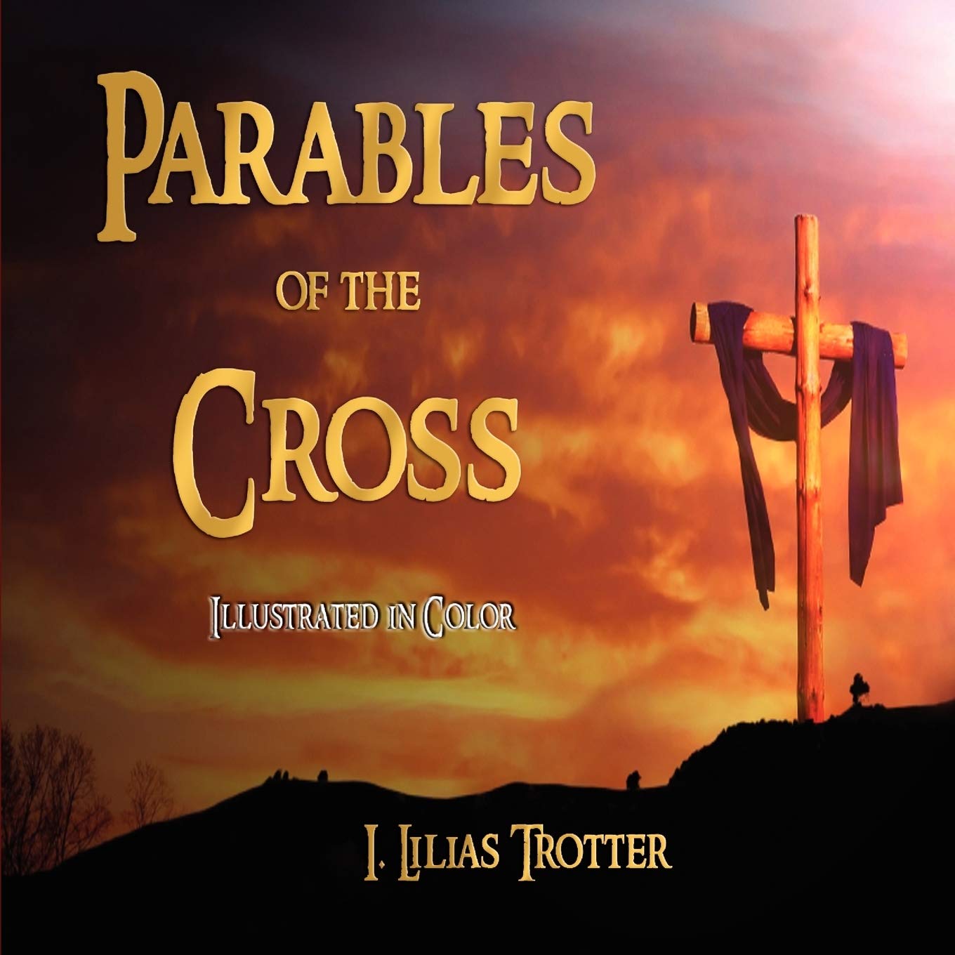 Parables of the Cross  Illustrated in Color,New