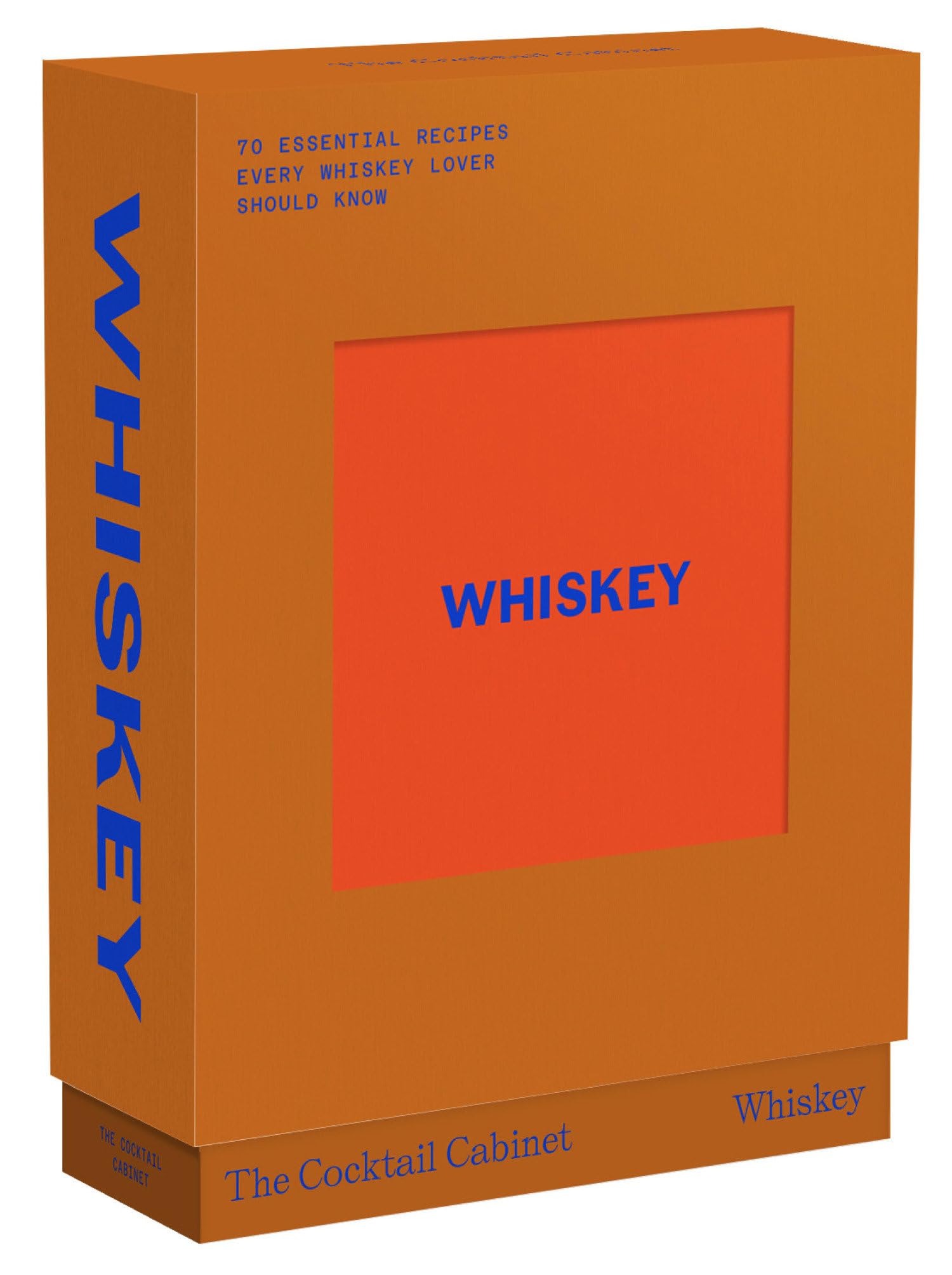 The Cocktail Cabinet: Whiskey: The essential drinks every whiskey & bourbon lover should know,New