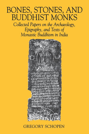 Bones, Stones, And Buddhist Monks: Collected Papers On The Archaeology, Epigraphy, And Texts Of Monastic Buddhism In India (Stud,Used